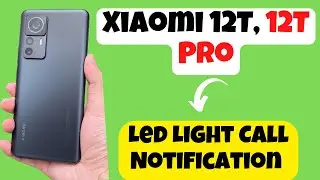 Xiaomi 12T, 12T Pro Led Light Call Notification|| How to Enable Call Flash {Solved}
