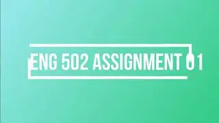 ENG 502 ASSIGNMENT 01 SOLUTION // SPRING 2020 // VIRTUAL UNIVERSITY