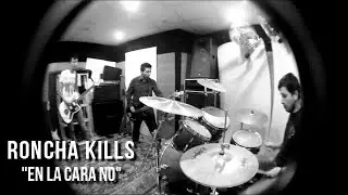 Roncha Kills - En la cara no
