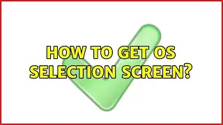 Ubuntu: How to get OS selection screen?