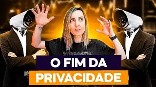 FIM do SIGILO BANCÁRIO e da PRIVACIDADE no Brasil: a era da VIGILÂNCIA EM MASSA começou