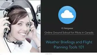 Weather Briefings and Flight Planning Tools 101