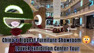 Inside LOUVER Furniture Exhibition Center 🇨🇳 | China&rsquo;s Luxury Furniture Hub🌍 Legendary Discovery