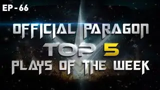 Paragon Top 5 Plays Week 66
