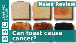 Can toast cause cancer? BBC News Review