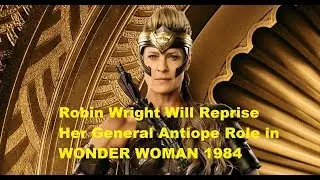 Robin Wright Will Reprise Her General Antiope Role in WONDER WOMAN 1984