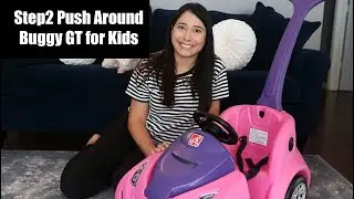 Review on Step2 Push Around Buggy GT for Kids