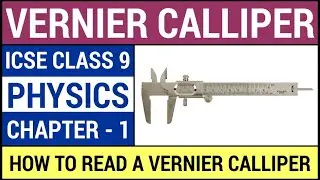 How to Read a Vernier Calliper - ICSE Class 9 Physics