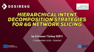 D6G PoC | Hierarchical Intent Decomposition Strategies for 6G Network Slicing (EBY)