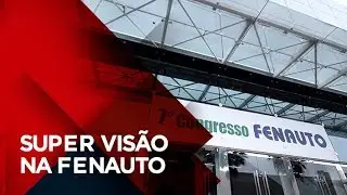 Super Vis&atilde;o na Fenauto