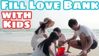 Building an 'Emotional Bank Account' with Your Child &ndash; Connecting with Love   Creating a Warm Family