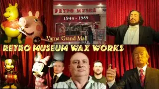 Retro Museum Wax Works Part 2 Varna Grand Mall