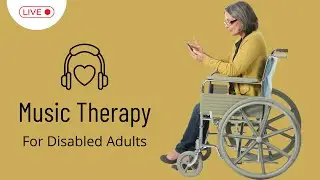 Music Therapy for disabled adults