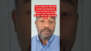 Uncovering the secret plans of European and Western Colonial Power in Africa. Must watch for Africa!