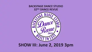Backstage 32nd Dance Revue - June 2, 2019 - Show III, 3pm