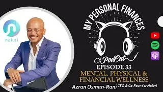 MyPF PodCat E00033: Mental, Physical & Financial Wellness with Azran Osman-Rani, Naluri CEO