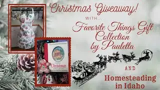 Christmas Giveaway with Favorite Things Gift Collection by Pauletta & Homesteading in Idaho