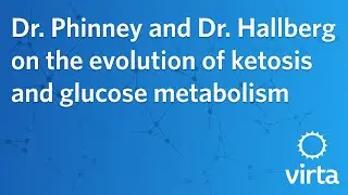 Dr. Phinney and Dr. Hallberg on the evolution of ketosis and glucose metabolism