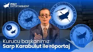 Kurucu Başkanımız Sarp Karabulut ile Poly Topluluğu &Uuml;zerine &Ouml;zel R&ouml;portaj