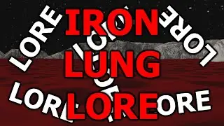 Iron Lung Lore!