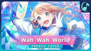 【FR】Wah Wah World『Project Sekai: La Sc&egrave;ne Color&eacute;e!』