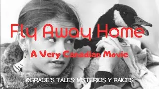 🎬 Fly Away Home 🍁A Very Canadian Way 🍁