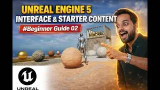 Unreal Engine 5 Interface & Starter Content Explained | Beginner Guide 02