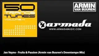 Jan Vayne - Fruits & Passion (Armin van Buuren's Downtempo Mix)