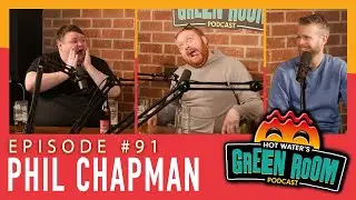#91 С гостем Филом Чепменом — «Хот Уотер» в Green Room с Тони и Джейми