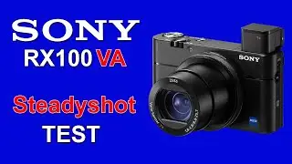 SONY RX100VA Steadyshot Review
