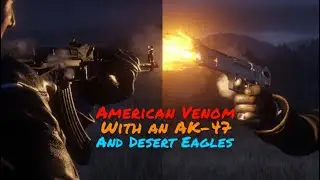 American Venom But With An AK-47 And Desert Eagles