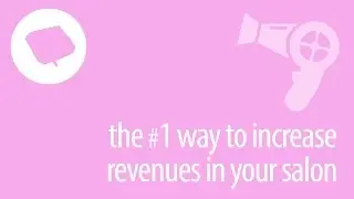 How To Increase Revenue in a Salon - The #1 Method