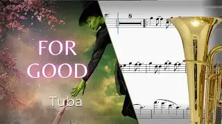 For Good &ndash; Tuba Sheet Music 🎶 | Wicked (Scrolling Score)
