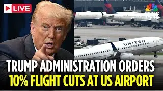 LIVE: Trump Administration Orders 10% Flight Cuts at US Airports | US Government Shutdown | N18G