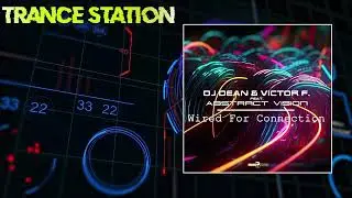 DJ Dean & Victor F. feat. Abstract Vision - Wired For Connection (Extended Mix) [DEAN BEATZ]