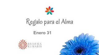 Meditaci&oacute;n Regalo para el Alma Enero 31 de 2026