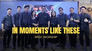 In Moments Like These - RPCC Worship