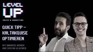 Quick Tipp - Kaltakquise optimieren | Level Up Sales & Marketing