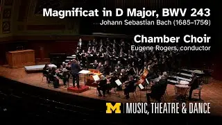 Magnificat in D Major, BWV 243 by J.S. Bach // Chamber Choir // Eugene Rogers, conductor