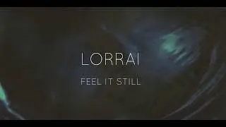 Lorrai - Feel It Still