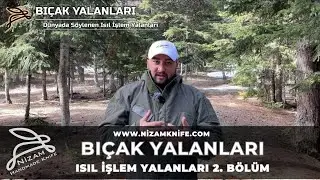 Bıçak Yalanları #5 Dünyada söylenen Isıl İşlem Yalanları