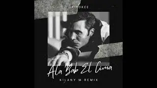 @Cairokeeofficial - Ala Bab El Cima (​ Kilany M Remix)
