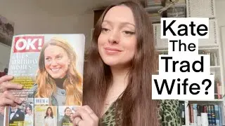 Kate Middleton: Tradwife Branding