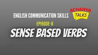 English Communication Skills - Sense Based Verbs Episode 6