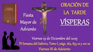 #Vísperas. #viernes. #III #Adviento #19 de dic 2025 #liturgiadelashoras. #oración #católica #tarde.
