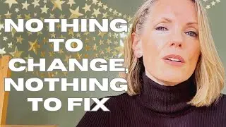 *Manifestation* Begins When You Realise That Nothing Needs Fixing