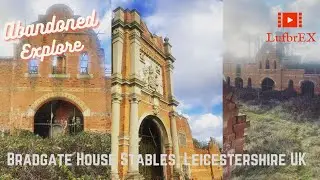 Abandoned Explore - Exploring Bradgate House Stables Leicestershire UK