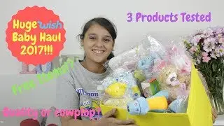 Huge Wish Baby Haul 2017 - Including Product Testing! - Free Items True or False?!