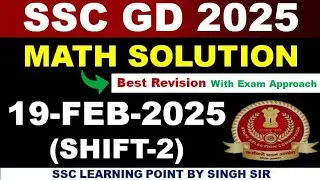 SSC GD 2025 MATHS (19 FEB, 2025 2nd shift) || SSC GD Maths Solution By Singh Sir || #sscgd #gd