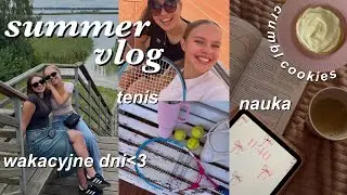 summer vlog | idziemy na tenisa!! nauka w wakacje, fajne dni🫶🏼